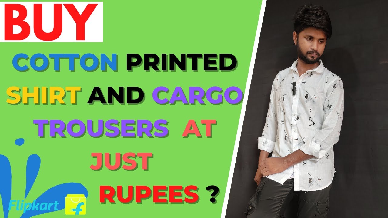 Buy Cotton Printed Shirt AND Cargo Trouser on FLIPKART | Man fashion haul | Fashion team 
