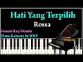 Rossa - Hati Yang Terpilih Piano Karaoke Female Key
