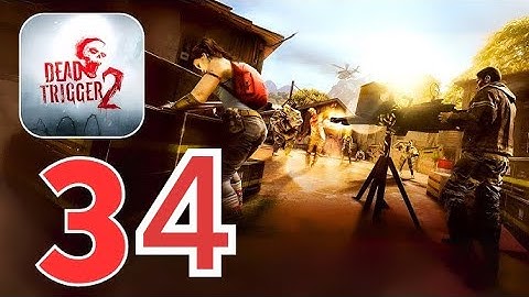DEAD TRIGGER 2 : Gameplay Walkthrough Part 34 (IOS,Android)