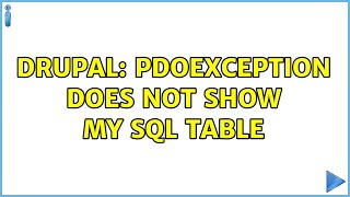Drupal: PDOException does not show my sql table