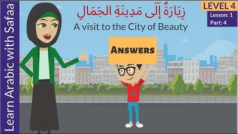 Lesson 1: Part 4(Level 4): Answers - Visit to the City of Beauty : Learn With Safaa