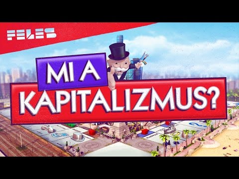 Videó: Mi A Kapitalizmus