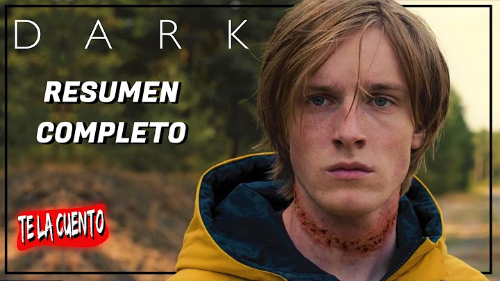 Resumen DARK Temporada 1 y 2 - Te la cuento