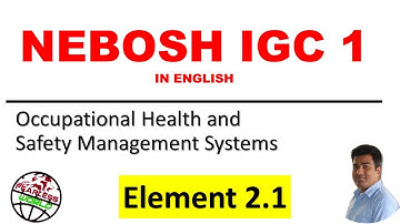 NEBOSH IGC 2.1 || Occupational Health and Safety Management Systems