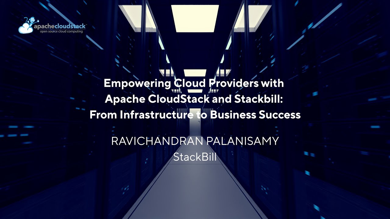 Empowering Cloud Providers with Apache CloudStack and Stackbill | CSIUG ...