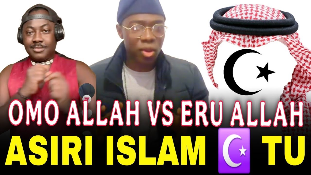 ASIRI ISLAM TU!! EWO BI OMO SAUDI YI SE TU OPOLOPO ASIRI NIPA ISLAM LORI ETO PELU MS BABA, OLOWO EKO