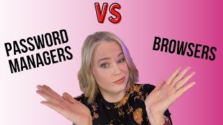Password managers vs storing in the browser