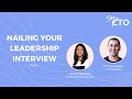 Nailing Your Leadership Interview (Part 1)