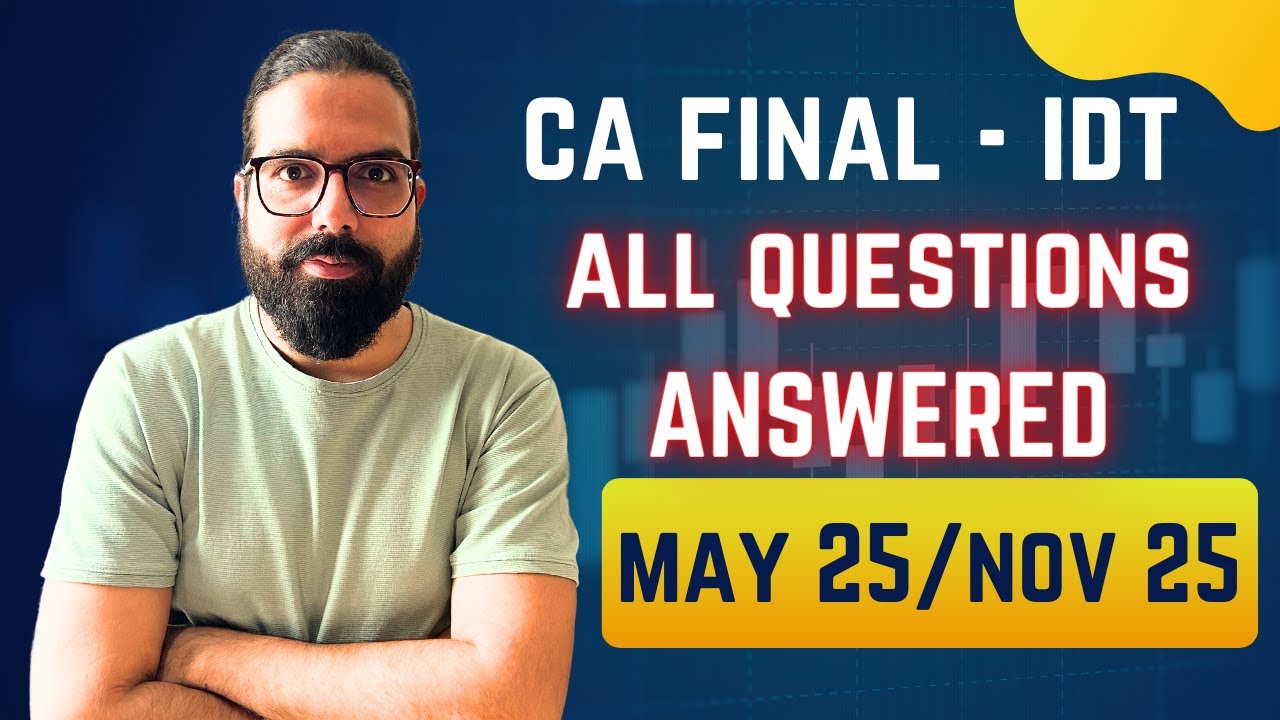 CA Final IDT | All questions answered May 25/Nov 25 | CA Ramesh Soni ...