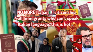 NO MORE Italian🇮🇹 citizenship 4 all Immigrants who can’t speak 🗣️ Italian language/this is hot 🥵 🔥