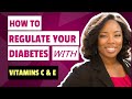 Vitamins for Diabetes - How to Regulate Your Diabetes with Vitamin C and Vitamin E