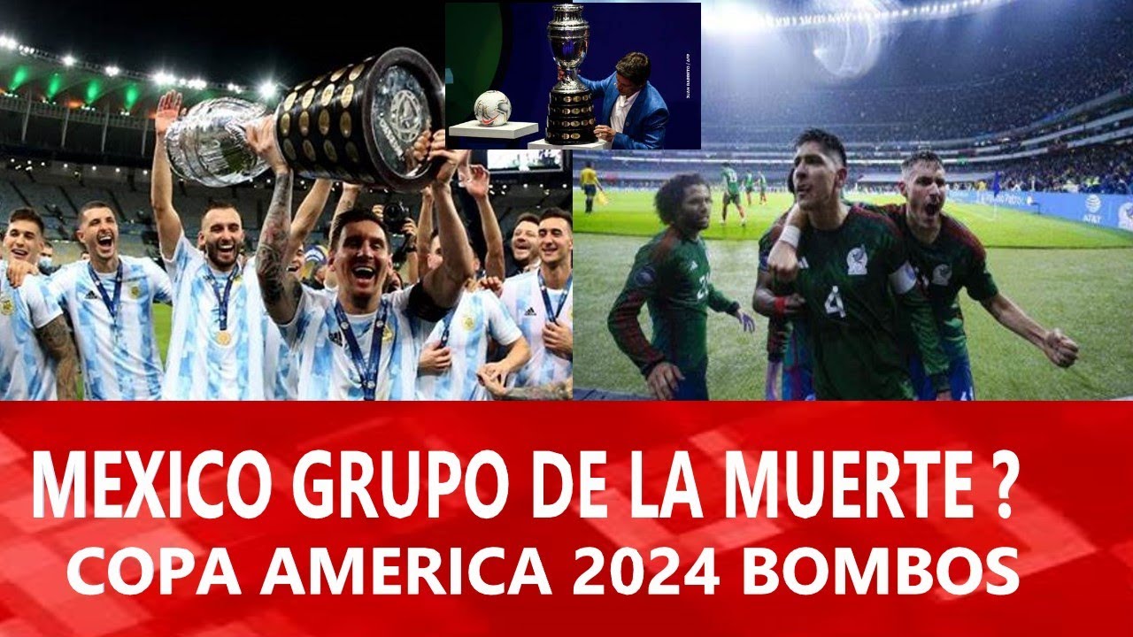 Bombos Copa America 2024 M Xico Puede Estar En Un Grupo De La Muerte