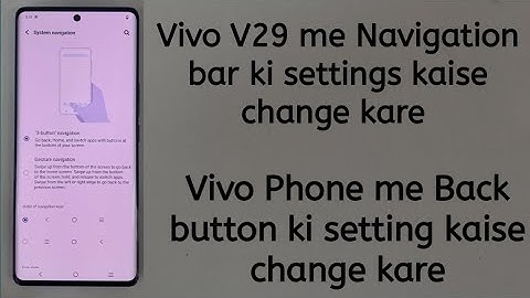 Vivo V29 me Navigation bar ki settings ko kaise change kare / Vivo V29 me Navigation bar settings