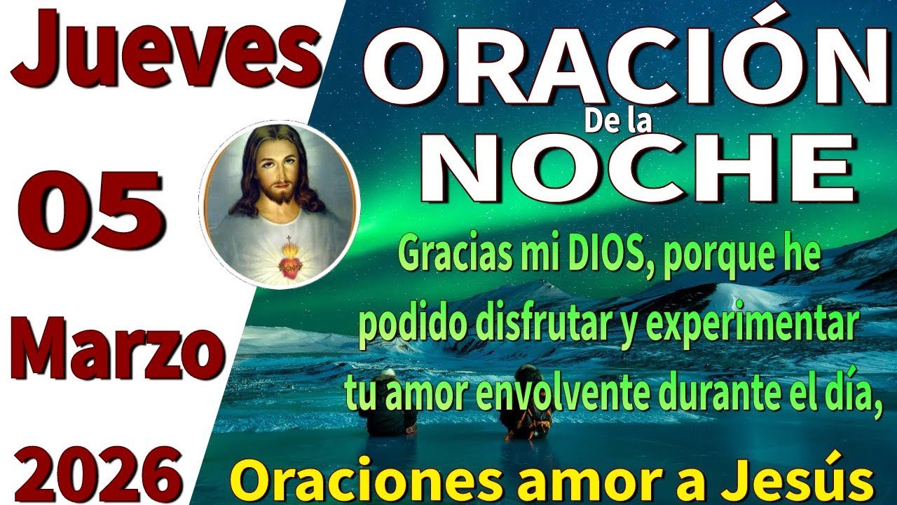 Oración de la noche de hoy jueves 05 de marzo de 2026 -Isaías 53:5