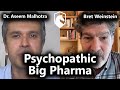 Doctors, regulators and Big Pharma collude together for financial gain (Aseem Malhotra &amp; BWeinstein)