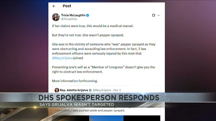 DHS spokesperson responds to Rep. Adelita Grijalva's claims that she was pepper sprayed