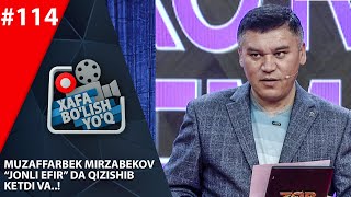 Xafa bo'lish yo'q 114-son Muzaffarbek Mirzabekov "JONLI EFIR" da qizishib ketdi va..! (11.04.2020)