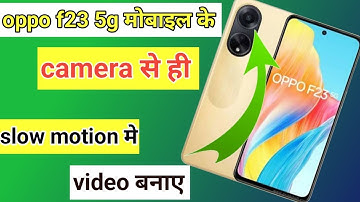 oppo f23 5g me slow motion video kaise banaye | oppo f23 5g slow motion setting