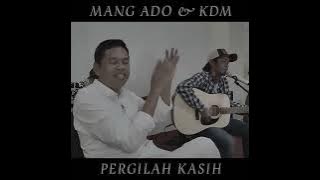 Pergilah kasih - Mang Ado dan kang Dedi mulyadi