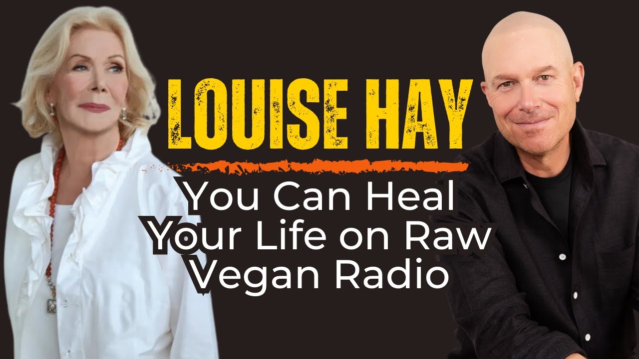 Louise Hay – You Can Heal Your Life on Raw Vegan Radio