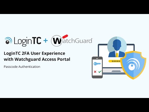 Two factor authentication for WatchGuard Access Portal LoginTC User Experience