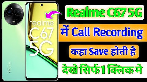 Realme C67 5G Me Call Recording Kaha Save Hoti Hai // Realme C67 5G Me Call Recording Kaise Dekhe