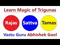Rajas Sattav Tamas | Trigunas | Learn Advance Vastu Shastra
