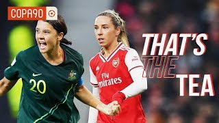 Does Sam Kerr’s Chelsea arrival heap more pressure on Arsenal? | That’s The Tea ☕️ with Jordan Nobbs