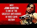 Why John Marston is One of the Greatest Anti-Heroes in Video Game History