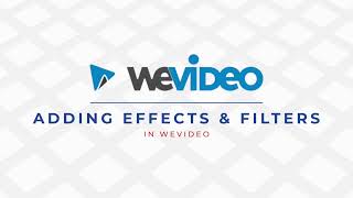 Adding Effects and Filters in WeVideo