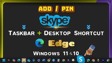 How to Add/Pin Skype Link/Icon to Desktop & Taskbar Toolbar with Microsoft Edge on Windows PC