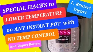 HACKS to LOWER TEMP in ANY Instant Pot with NO TEMP CONTROL & Yogurt Button for L. Reuteri Yogurt Net Worth