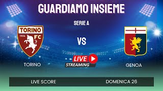 Torino vs Genoa LIVE 🔴 | Serie A 2025 | Diretta Streaming e Risultato in Tempo Reale