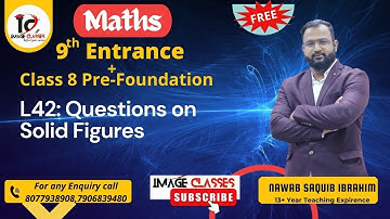Maths|L42  Questions on Solid Figures|by nawab sir|9 Entrance|8 Pre-Foundation|Image Classes