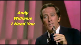 Andy Williams........I Need You..