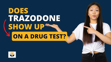 Does Trazodone Show Up on a Drug Test?