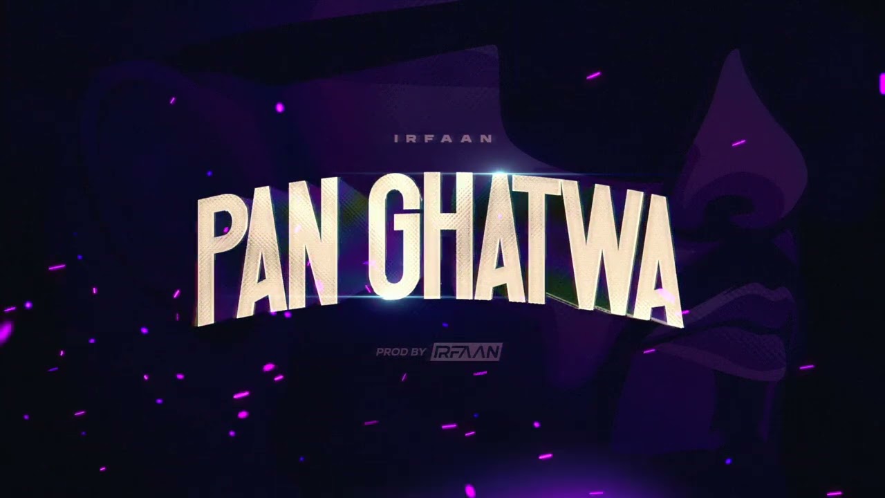 PAN GHATWA - IRFAAN [official audio 2024]