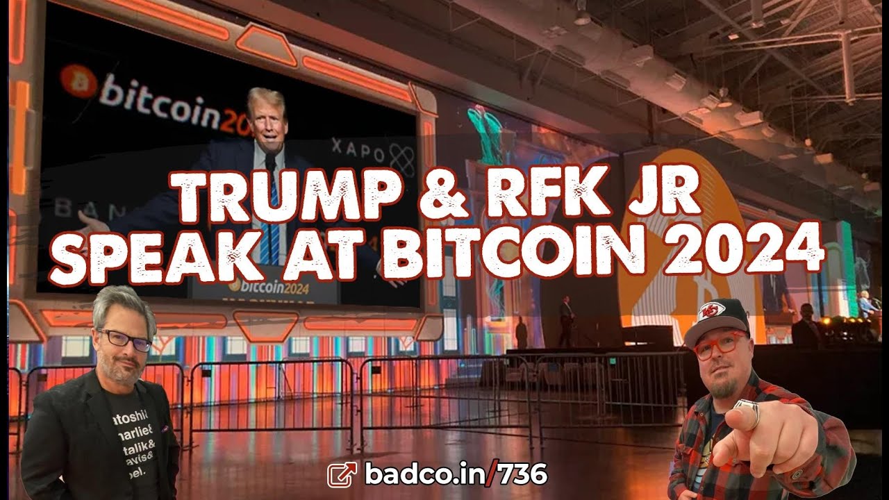 Ep 736 - Trump Speaks at Bitcoin 2024 - Bad News For July 31, 2024