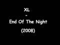 XL - End Of The Night (2008) [www.RnB4U.in]