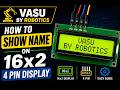 How to show name on 16x2- 4 pin display