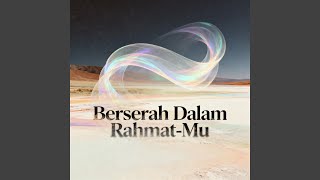 Berserah Dalam Rahmat-Mu