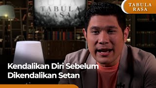 Tabula Rasa | Agar Terhindar Dari Godaan setan