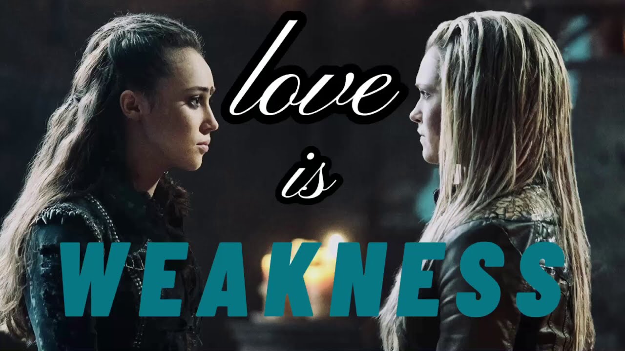 clexa - the 100 || “love is weakness” || hold on [CC]