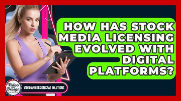 How Has Stock Media Licensing Evolved With Digital Platforms? - Video And Design Saas Solutions