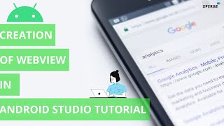 Creation of Webview in Android Studio Tutorial | Kotlin | XPERGE