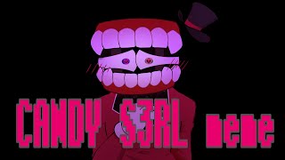 CANDY s3rl meme /Royalteeth