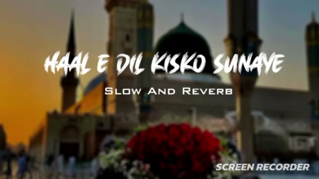 Hale Dil Kisko sunae very best naat😊😊😊🕋🕋