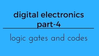 Lec.- 04 digital electronics logic gates and codes for gate ese psu