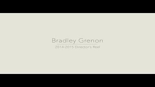 Bradley Grenon Director's Reel 2014-2015
