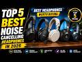 Top 5 Best Noise Cancelling Headphones in 2026 | Best Headphones Worth Buying
